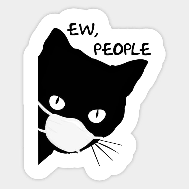 Ew, People Cat Black Face Mask Sticker by Chauchau257